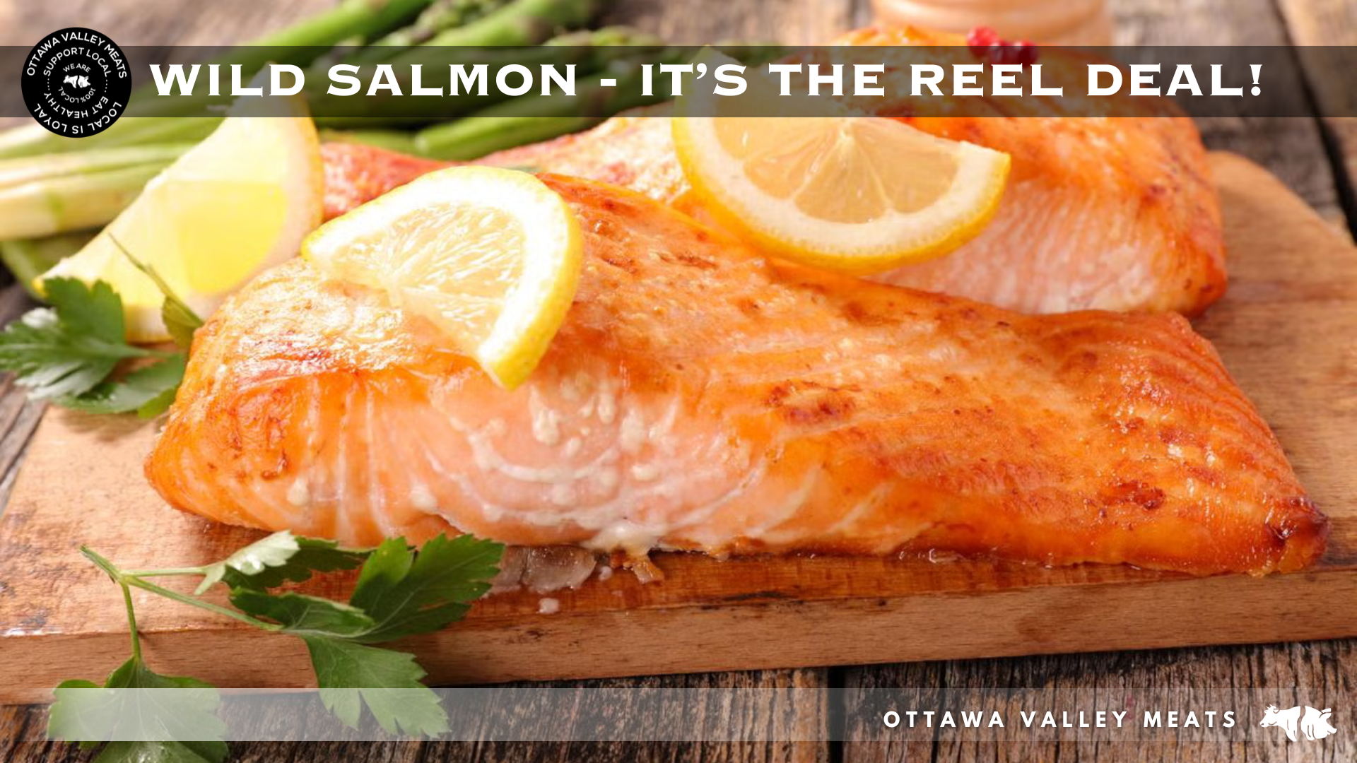Wild Salmon - It's The Reel Deal!