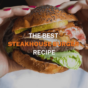 The best steakhouse burger recipe