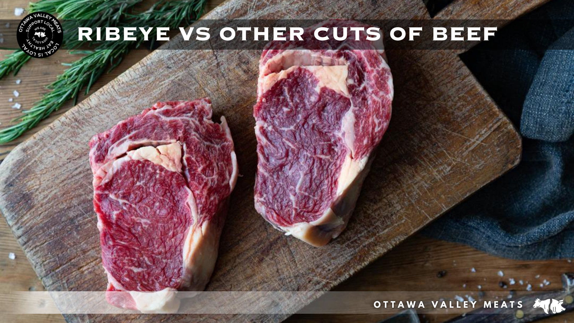 Why Ribeye Steak instead of other cuts?