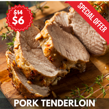 SPECIAL BUY Pork Tenderloin 2 Pack ($6/each)